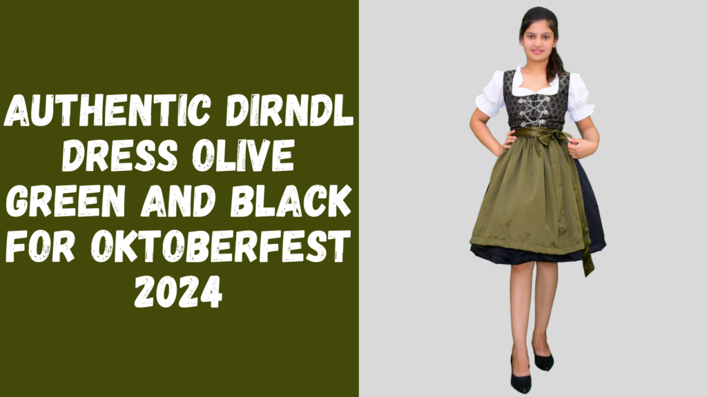 Authentic Dirndl Dress Olive Green And Black For Oktoberfest 2024