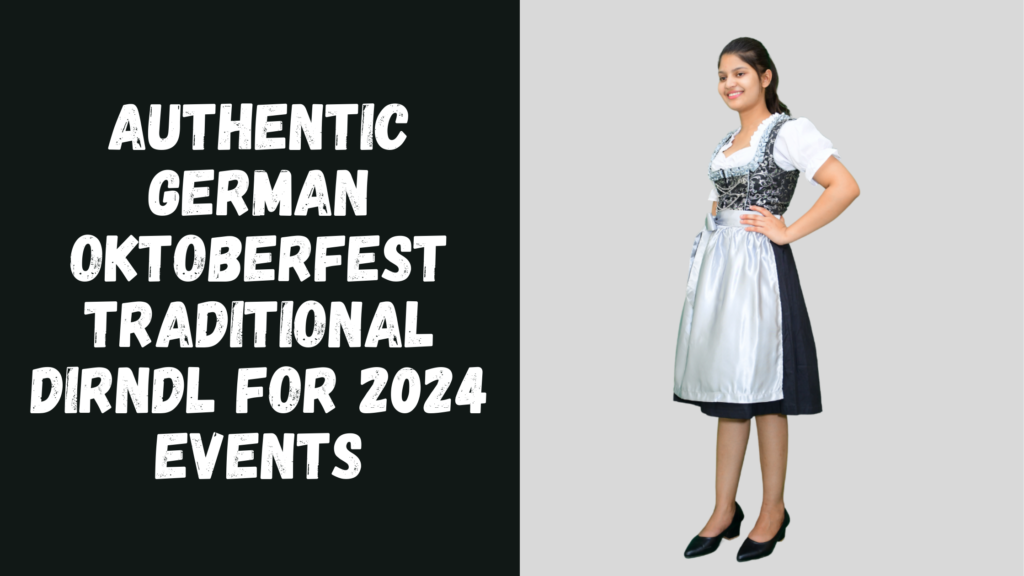 Authentic German Oktoberfest Traditional Dirndl For 2024 Events