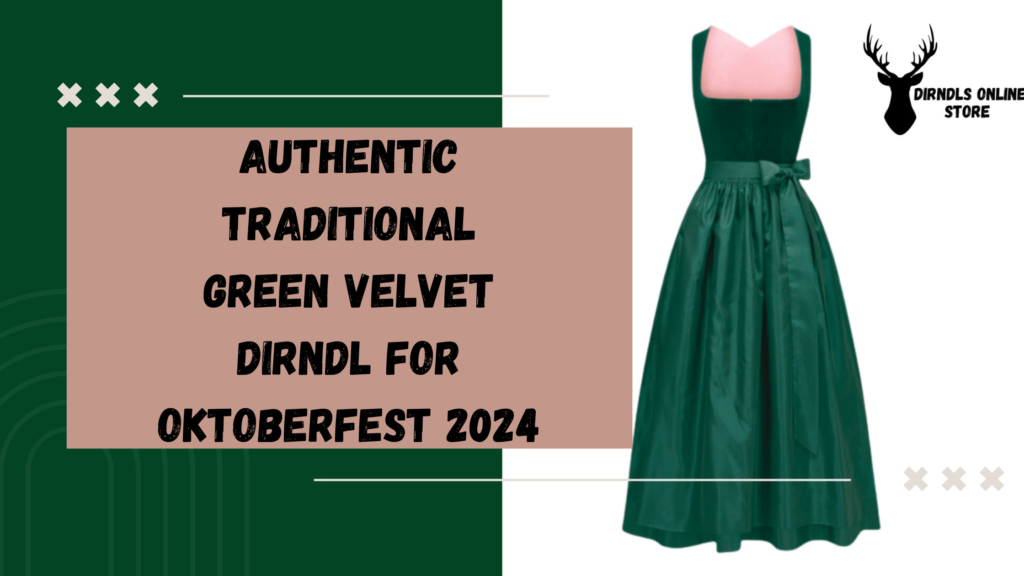 Authentic Traditional Green Velvet Dirndl For Oktoberfest 2024 1 Authentic Traditional Green Velvet Dirndl For Oktoberfest 2024