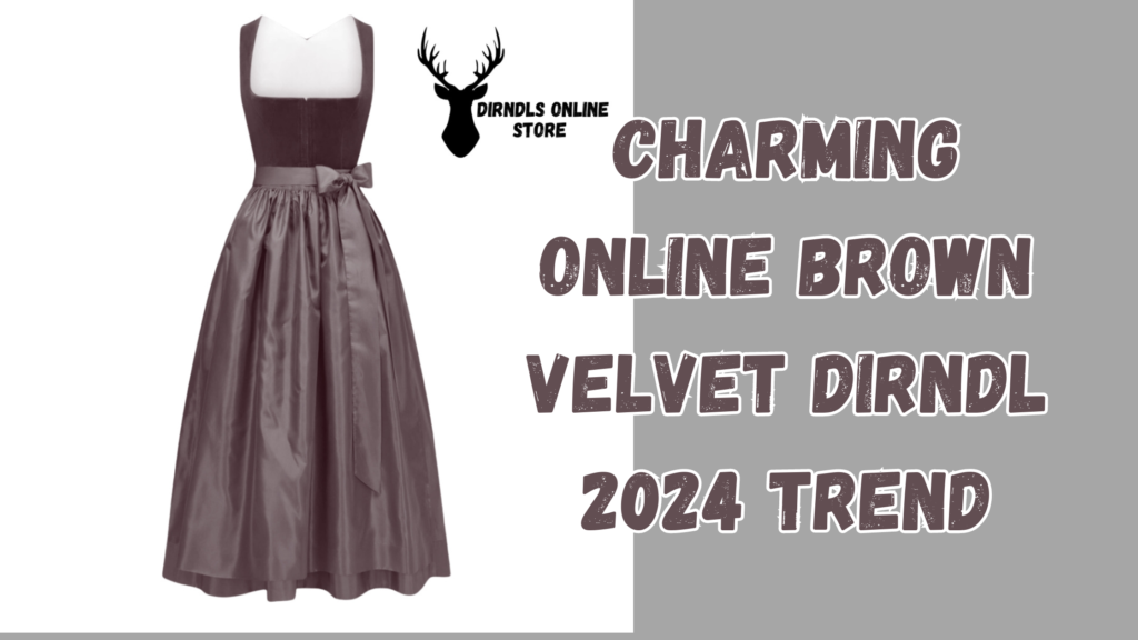 Charming Online Brown Velvet Dirndl 2024 Trend