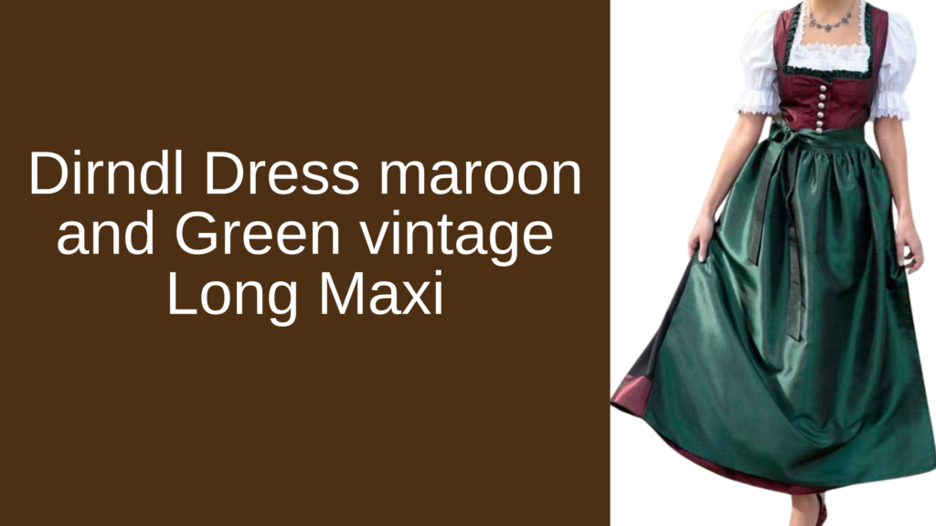 Dirndl Dress maroon and Green vintage Long Maxi Dirndl Dress maroon and Green vintage Long Maxi