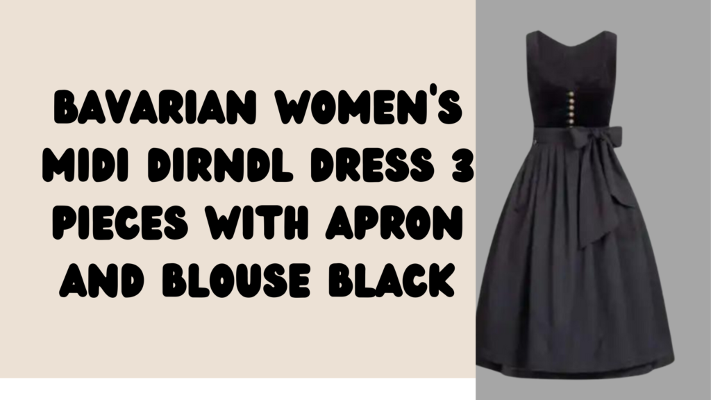 High quality Bavarian Womens Midi Dirndl Dress 3 pieces With Apron And Blouse Black 1 High quality Bavarian Women's Midi Dirndl Dress 3 pieces With Apron And Blouse Black