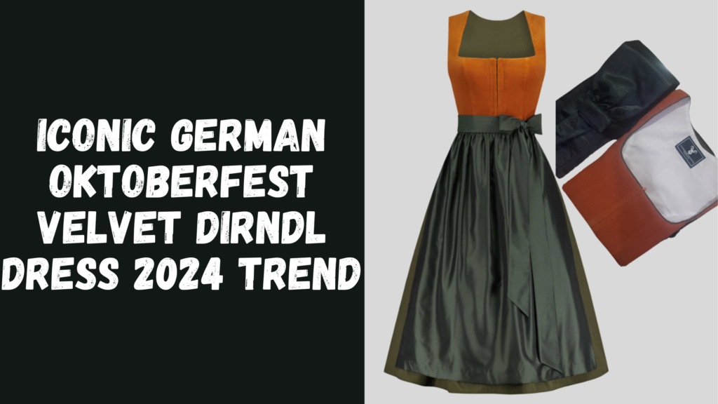 Iconic German Oktoberfest Velvet Dirndl dress 2024 Trend