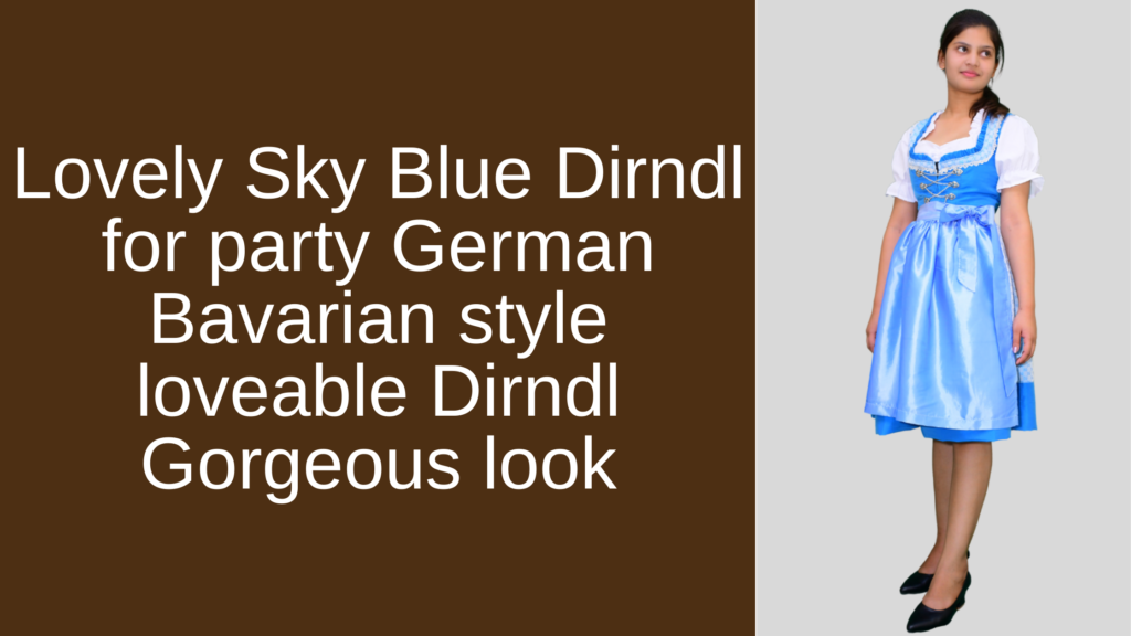 Lovely Sky Blue Dirndl for party German Bavarian style loveable Dirndl Gorgeous look 1