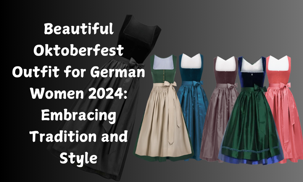 Authentic Female Oktoberfest Outfits 2024 A Perfect Blend of Tradition and Modernity 1