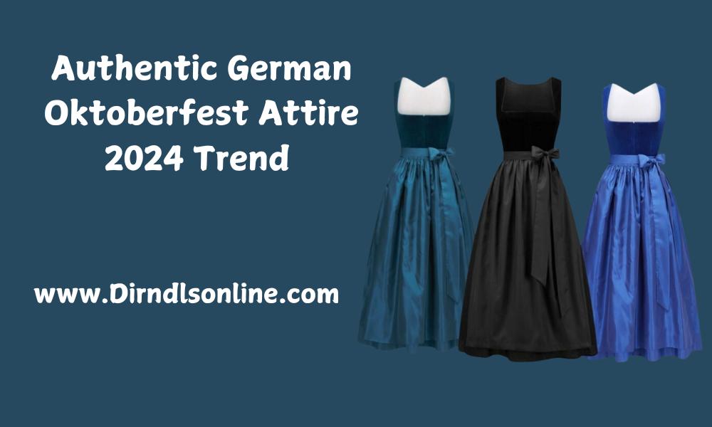 Authentic German Oktoberfest Attire 2024 Trend