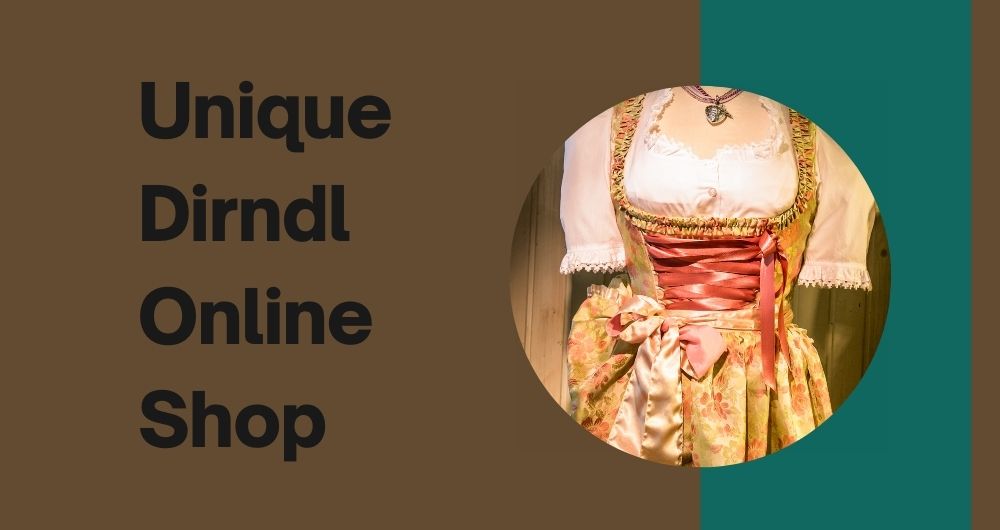 Unique Dirndl Online Shop Limited Offers Just for You!