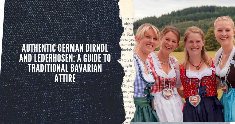 Authentic German Dirndl and Lederhosen A Guide to Traditional Bavarian Attire